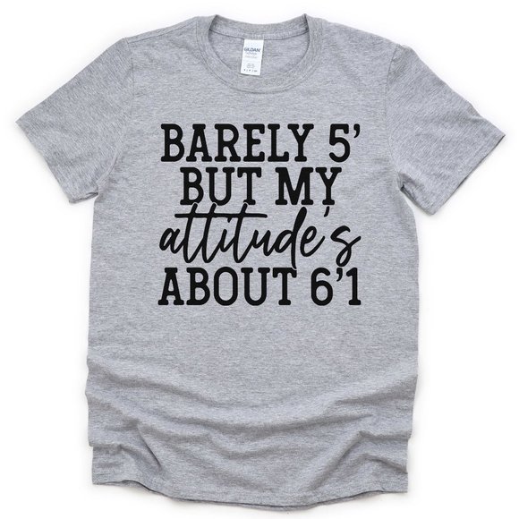 Barely 5ft But My Attitude's About 6'1 - Picture 1 of 3